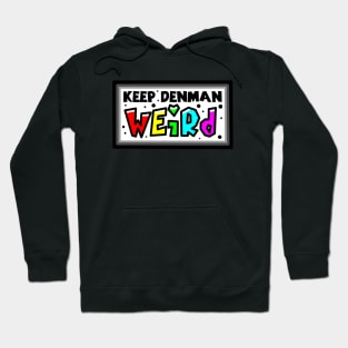 Denman Island - Keep Denman Weird - Paradise of Oddities - Denman Island Hoodie